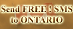 Send absolutely Free ! SMS to any mobile phone in Ontario, Canada !!